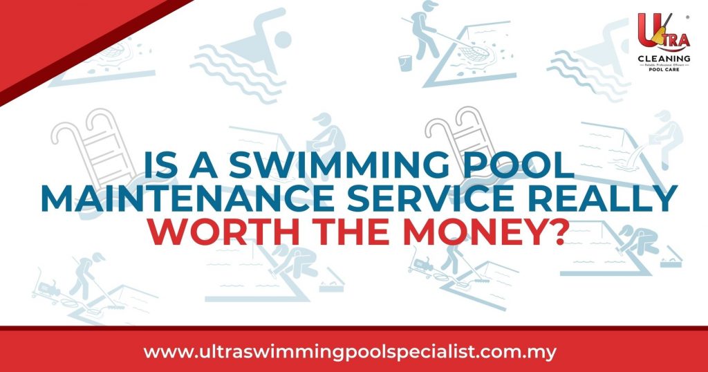 Is a Swimming Pool Maintenance Service Really Worth the Money